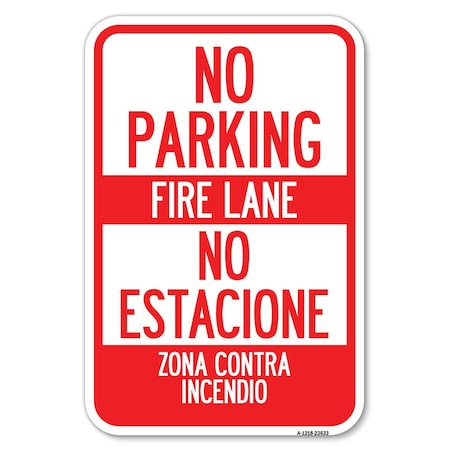 Signmission No Parking-Fire Lane-No Estacione Zo Heavy-Gauge Aluminum Sign, 12" x 18", A-1218-23633 A-1218-23633